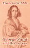 George Sand and Her Lovers