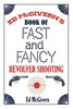 Ed McGivern's Book of Fast and Fancy Revolver Shooting