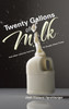 Twenty Gallons of Milk