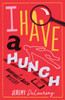 I Have A Hunch