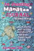 An Amazing Manatee* Journal
