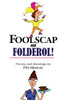 Foolscap and Folderol!