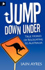 Jump Down Under - True Stories of Relocating to Australia