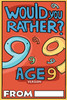 Would You Rather Age 9 Version