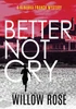 Better Not Cry