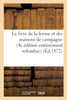 Le livre de la ferme et des maisons de campagne (4e édition entièrement refondue)