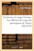 Coutumes et usages lorrains. Les officiers du corps des perruquiers de Nancy