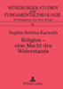 Religion - eine Macht des Widerstands