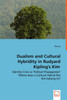 Dualism and Cultural Hybridity in Rudyard Kipling's Kim - Identity Crisis or Political Propaganda? Where does a Cultural Hybrid like Kim belong to?