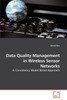 Data Quality Management  in Wireless             Sensor Networks