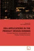 DEA APPLICATIONS IN THE PRODUCT DESIGN DOMAIN