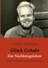 Glück gehabt Ein Nachkriegsleben