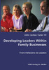Developing Leaders Within Family Businesses - From Followers to Leaders