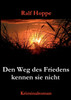 Den Weg des Friedens kennen sie nicht