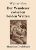 Der Wanderer zwischen beiden Welten (Großdruck)