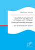 Qualitätsmanagement in kleinen und mittleren Unternehmensberatungen. Ein entscheidender Vorteil?