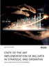 State of the Art Implementation of Big Data in Strategic and Operative Marketing. Challenges and Effective Responses