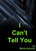 I Can't Tell You