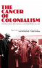 The Cancer of Colonialism