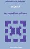Decompositions of Graphs