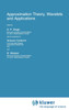 Approximation Theory, Wavelets and Applications