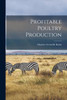 Profitable Poultry Production