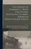 The History of Company C, 304th Field Signal Battalion, U.S. Army, American Expeditionary Forces; a Brief History and Roster of the Outpost Company of the Signal Battalion of the 79th Division From Organization to Demobilization, 1917-1919, John P.