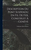 Description Du Pont Suspendu En Fil De Fer, Construit À Genève