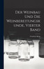 Der Weinbau und die Weinbereitungskunde, Vierter Band
