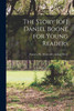 The Story [of] Daniel Boone for Young Readers