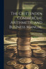 The Crittenden Commercial Arithmetic and Business Manual