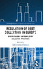 Regulation of Debt Collection in Europe