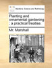 Planting and ornamental gardening ; a practical treatise.
