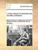 L'ordre naturel et essentiel des sociétés politiques.