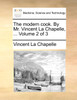 The modern cook. By Mr. Vincent La Chapelle, ...  Volume 2 of 3