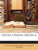 Opera Omnia Medica ...