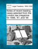Notes of recent leading cases selected from the London law magazine for 1846, '47, and '48