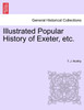 Illustrated Popular History of Exeter, etc.