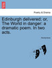 Edinburgh delivered; or, The World in danger