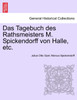 Das Tagebuch des Rathsmeisters M. Spickendorff von Halle, etc.