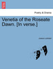 Venetia of the Roseate Dawn. [In verse.]