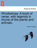 Windlestraw. A book of verse, with legends in rhyme of the plants and animals.