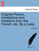 Original Poems, translations and imitations from the French, etc. By a Lady.