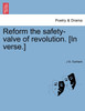 Reform the safety-valve of revolution. [In verse.]