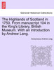The Highlands of Scotland in 1750. From manuscript 104 in the King's Library, British Museum. With an introduction by Andrew Lang.