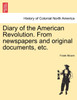 Diary of the American Revolution. From newspapers and original documents, etc.