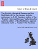 The English Historical Review and the Red Book of the Exchequer. [A letter addressed to S. R. Gardiner, editor of the "English Historical Review," defending the author's edition of the Red Book, against criticisms by R. L. Poole in the Review.]