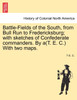 Battle-Fields of the South, from Bull Run to Fredericksburg; with sketches of Confederate commanders. By a(T. E. C.) With two maps. Vol. II