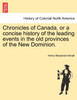 Chronicles of Canada, or a concise history of the leading events in the old provinces of the New Dominion.