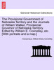The Provisional Government of Nebraska Territory and the Journals of William Walker, Provisional Governor of Nebraska Territory. Edited by William E. Connelley, etc. [With portraits and a map.]